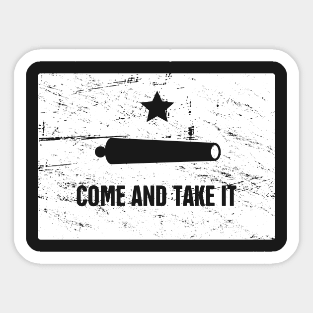 Come And Take It | Texas Revolution Gonzales Flag Sticker by MeatMan